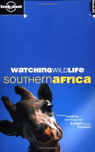 Lonely Planet Watching Wildlife: Southern Africa by Luke Hunter