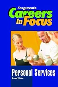 Personal Services, Second Edition (Ferguson's Careers in Focus)