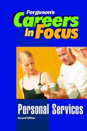 Personal Services, Second Edition (Ferguson's Careers in Focus) by Ferguson