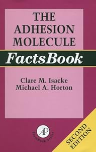 The Adhesion Molecule FactsBook by Clare Isacke