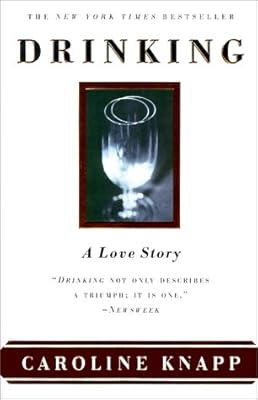 Drinking: A Love Story