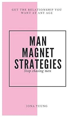 Men Magnet Strategies: Stop Chasing Men