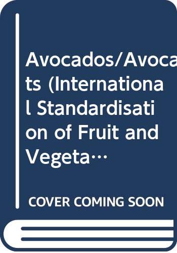 Avocados/Avocats (International Standardisation of Fruit and Vegetables) by Collectif