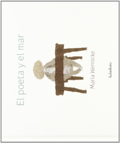 El poeta y el mar / The Poet and the Sea by Maria Wernicke