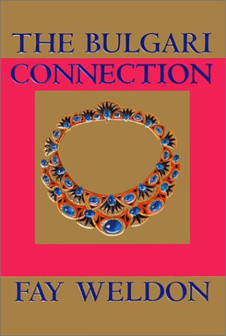 The Bulgari Connection by Fay Weldon