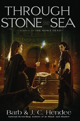 Through Stone and Sea: A Novel of the Noble Dead by Barb Hendee