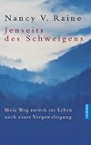 Jenseits des Schweigens. Mein Weg zurück ins Leben nach einer Vergewaltigung - Nancy V. Raine