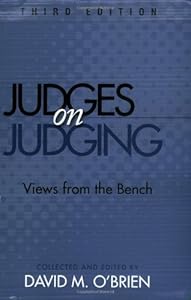 Judges on Judging: Views from the Bench by David M. O′Brien