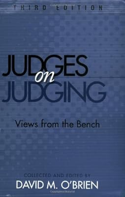 Judges on Judging: Views from the Bench
