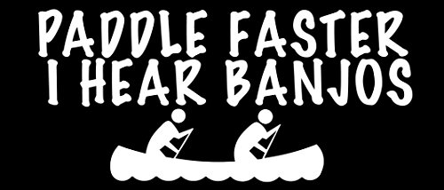 Paddle Faster I Hear Banjos Sticker (kayak canoe funny decal)