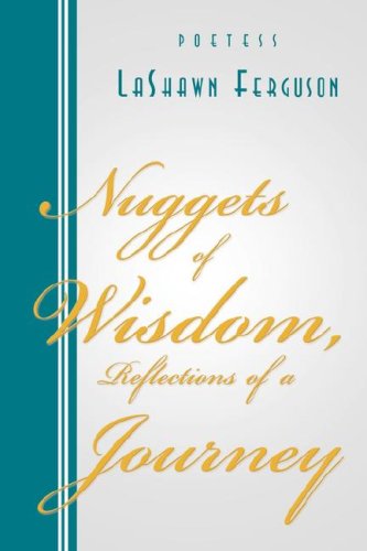 Nuggets of Wisdom, Reflections of a Journey by Lashawn Ferguson