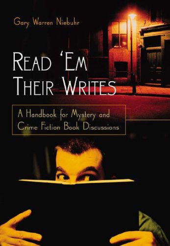 Read 'Em Their Writes: A Handbook for Mystery and Crime Fiction Book Discussions by Gary Warren Niebuhr