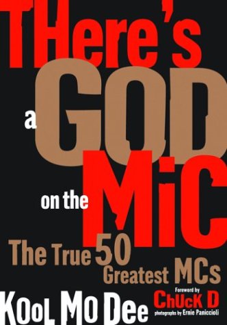 There's a God on the Mic: The True 50 Greatest MCs by Kool Mo Dee