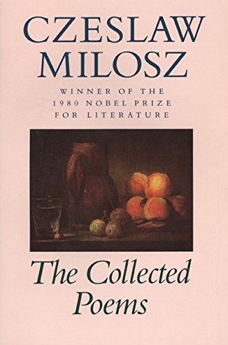 Collected Poems by Czeslaw Milosz