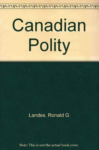 Canadian Polity by Ronald G. Landes
