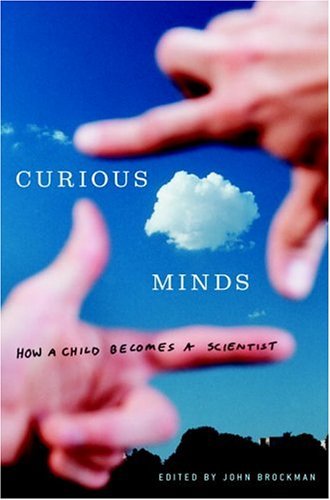 Curious Minds: How a Child Becomes a Scientist by John Brockman