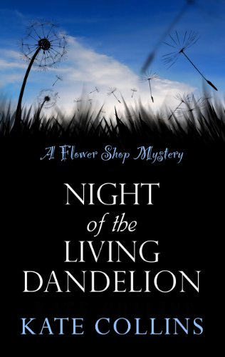Night of the Living Dandelion by Kate Collins