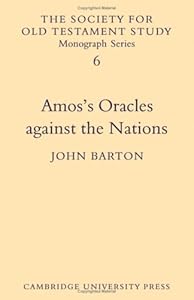 Amos's Oracles Against the Nations (Society for Old Testament Study Monographs, Series Number 6)
