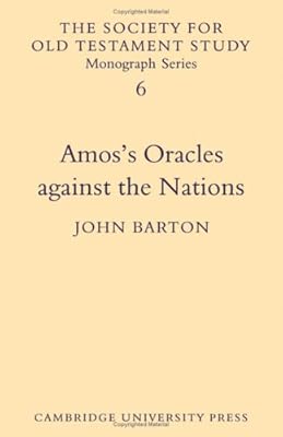 Amos's Oracles Against the Nations (Society for Old Testament Study Monographs, Series Number 6)