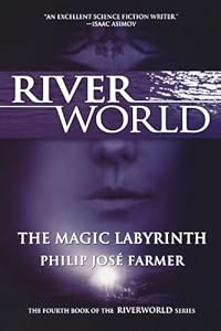 The Magic Labyrinth (Riverworld Series)
