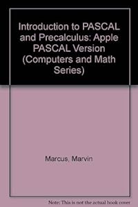 An Introduction to Pascal and Precalculus: Apple Pascal Version (Computers and Math Series) by Marvin Marcus