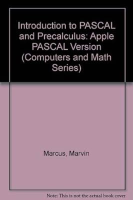 An Introduction to Pascal and Precalculus: Apple Pascal Version (Computers and Math Series)