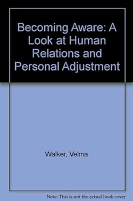 BECOMING AWARE: A LOOK ATHUMAN RELATIONS AND PERSONALADJUSTMENTS