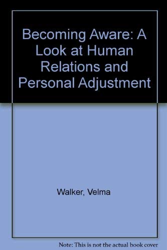 BECOMING AWARE: A LOOK ATHUMAN RELATIONS AND PERSONALADJUSTMENTS by WALKER-BROKAW