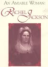 An Amiable Woman: Rachel Jackson