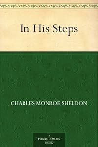 In His Steps by Charles Monroe Sheldon