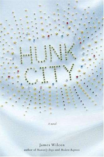 Hunk City by James Wilcox