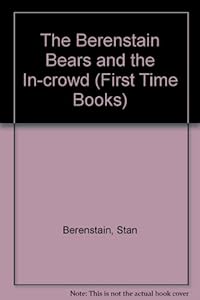 The Berenstain Bears and the In-Crowd