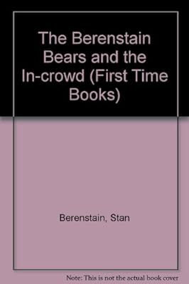 The Berenstain Bears and the In-Crowd