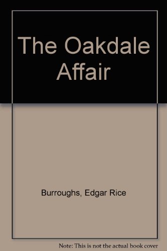 The Oakdale Affair by Edgar Rice Burroughs