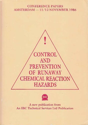 Control and Prevention of Runaway Chemical Hazards by unknown author
