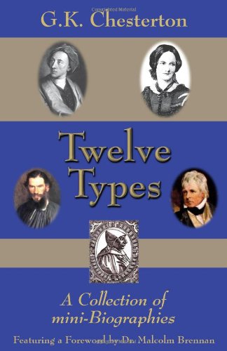 TWELVE TYPES: A COLLECTION OF MINI-BIOGRAPHIES By G. K. Chesterton & VG