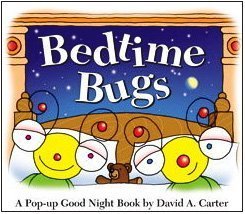Bedtime Bugs: A Pop-up Good Night Book by David A. Carter by David A. Carter