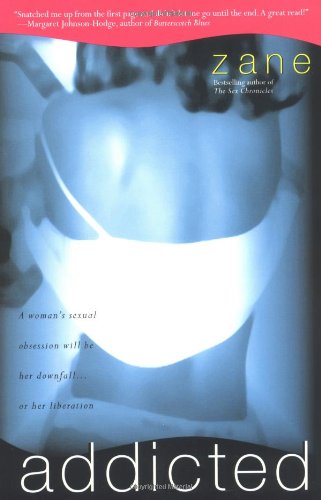 Addicted: A Novel by Zane