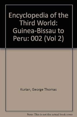 Encyclopedia of the Third World: Guinea-Bissau to Peru (Vol 2)