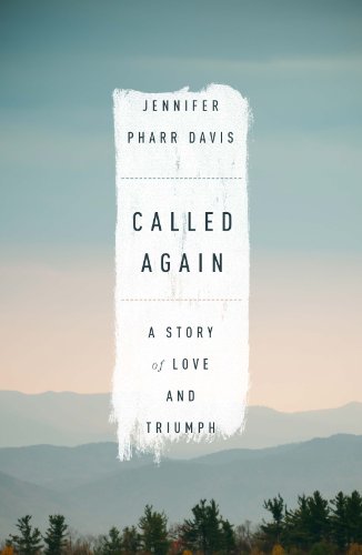 Called Again: A Story of Love and Triumph by Jennifer Pharr Davis