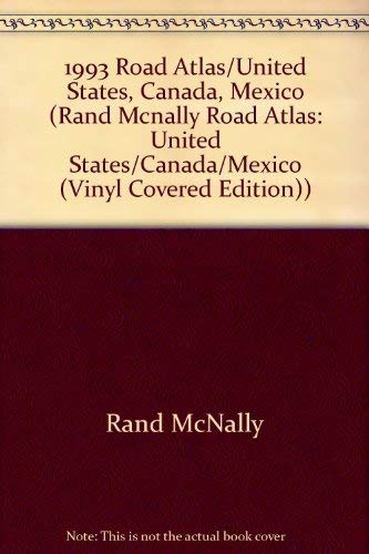 1993 Road Atlas/United States, Canada, Mexico (RAND MCNALLY ROAD ATLAS: UNITED STATES/CANADA/MEXICO (VINYL COVERED EDITION)) by unknown author