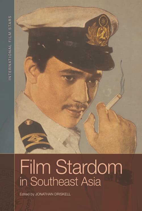 Film Stardom in South East Asia by Jonathan Driskell