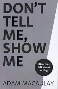 Don't Tell Me, Show Me by Asam Macaulay