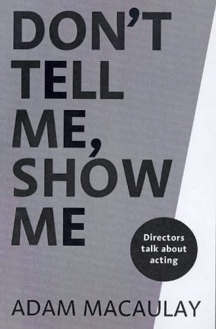Don't Tell Me, Show Me by Asam Macaulay
