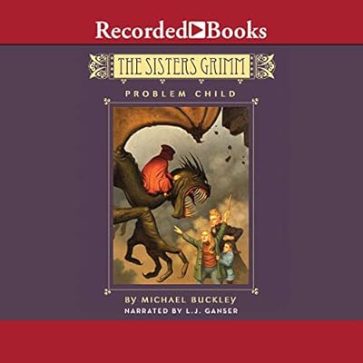 The Problem Child: The Sisters Grimm