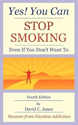 Yes! You Can Stop Smoking: Even If You Don't Want To