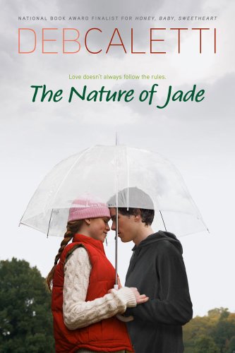 The Nature of Jade by Deb Caletti