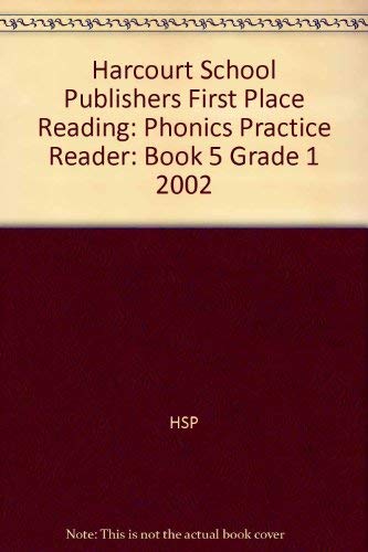 Harcourt School Publishers First Place Reading: Phonics Practice Reader:Book 5 Grade 1 2002 by HARCOURT SCHOOL PUBLISHERS