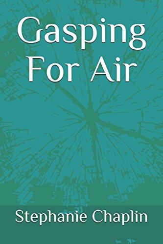 Gasping For Air by Stephanie Chaplin