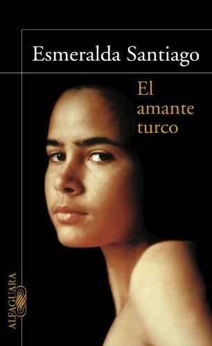 El Amante Turco/the Turkish Lover (Spanish Edition) by Esmeralda Santiago